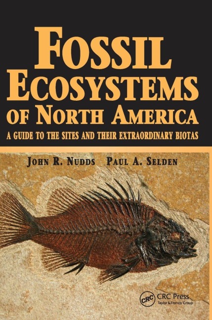 Fossil Ecosystems of North America: A Guide to the Sites and their Extraordinary Biotas