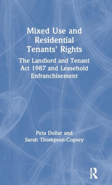Mixed Use and Residential Tenants Rights: The Landlord and Tenant Act 1987 and Leasehold Enfranchisement