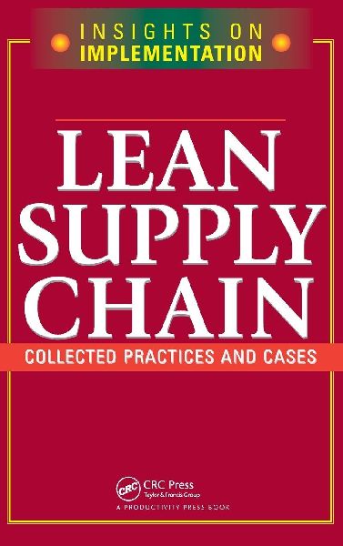 Lean Supply Chain: Collected Practices & Cases