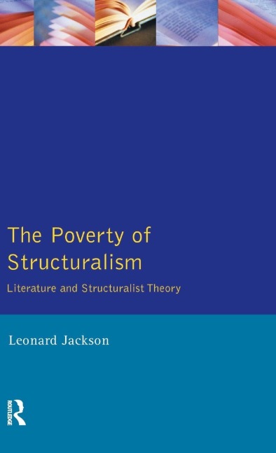 The Poverty of Structuralism: Literature and Structuralist Theory