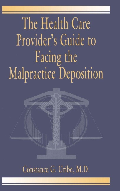 The Health Care Providers Guide to Facing the Malpractice Deposition