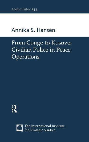 From Congo to Kosovo: Civilian Police in Peace Operations