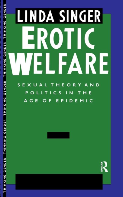 Erotic Welfare Sexual Theory and Politics in the Age of Epidemic