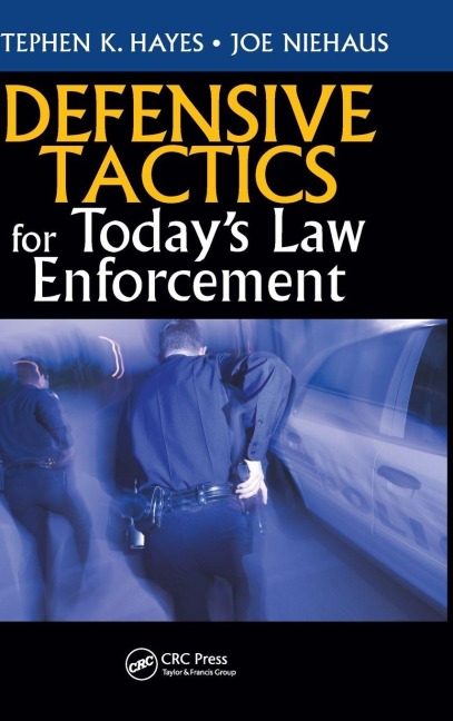 Defensive Tactics for Todays Law Enforcement