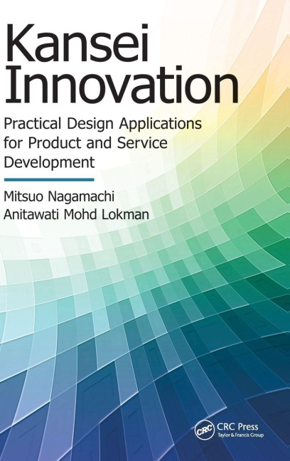 Kansei Innovation: Practical Design Applications for Product and Service Development