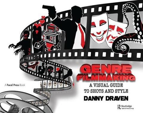 Genre Filmmaking: A Visual Guide to Shots and Style for Genre Films
