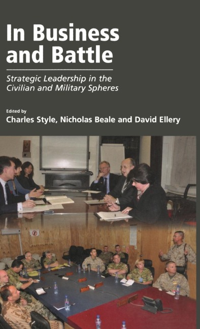 In Business and Battle: Strategic Leadership in the Civilian and Military Spheres