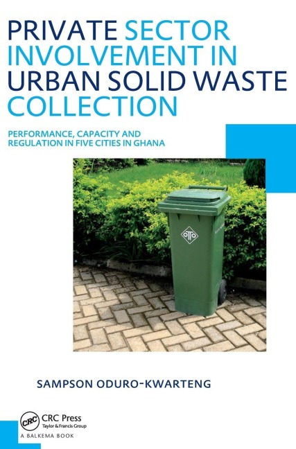 Private Sector Involvement in Urban Solid Waste Collection: UNESCO-IHE PhD Thesis