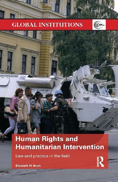 Human Rights and Humanitarian Intervention: Law and Practice in the Field