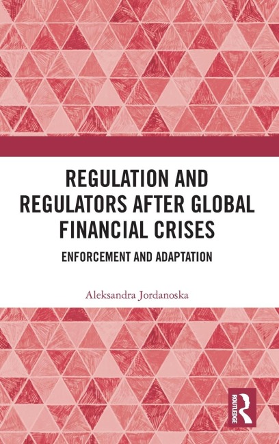 Regulation and Regulators after Global Financial Crises: Enforcement and Adaptation