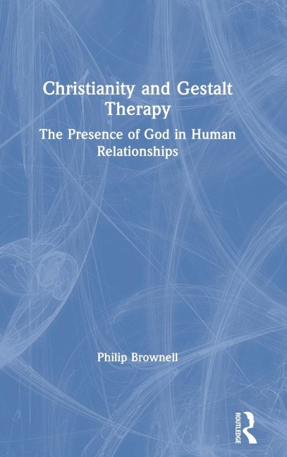 Christianity and Gestalt Therapy: The Presence of God in Human Relationships