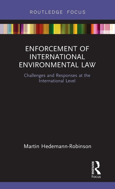 Enforcement of International Environmental Law: Challenges and Responses at the International Level