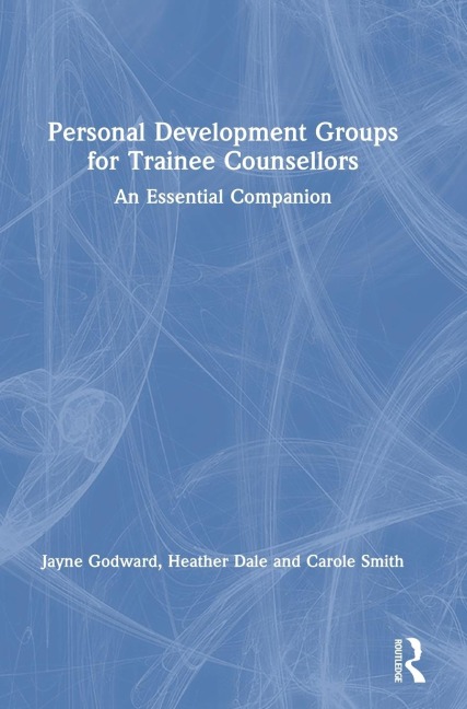 Personal Development Groups for Trainee Counsellors: An Essential Companion