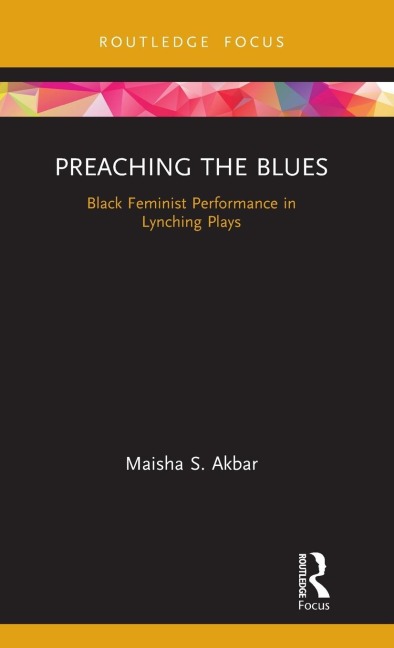 Preaching the Blues: Black Feminist Performance in Lynching Plays