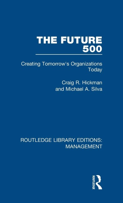 The Future 500: Creating Tomorrows Organisations Today