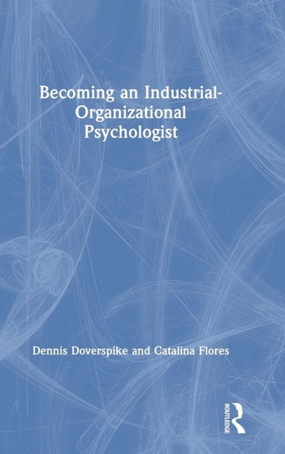 Becoming an Industrial-Organizational Psychologist