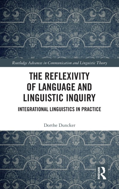 The Reflexivity of Language and Linguistic Inquiry: Integrational Linguistics in Practice