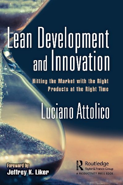Lean Development and Innovation: Hitting the Market with the Right Products at the Right Time