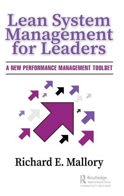 Lean System Management for Leaders: A New Performance Management Toolset
