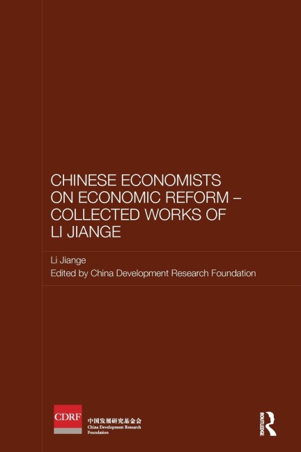 Chinese Economists on Economic Reform - Collected Works of Li Jiange