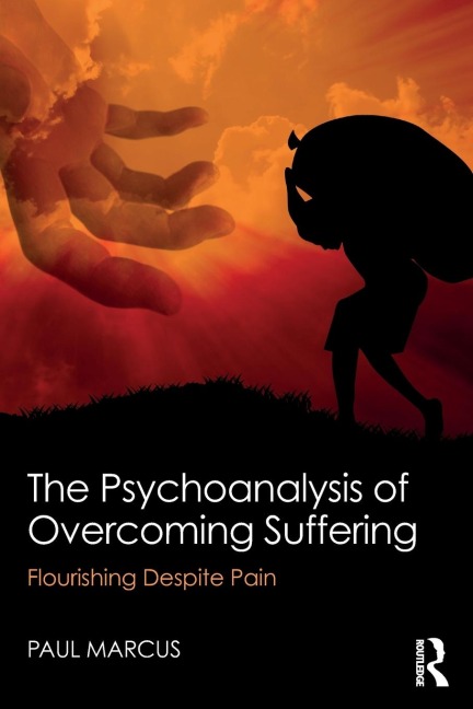 The Psychoanalysis of Overcoming Suffering: Flourishing Despite Pain
