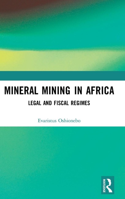 Mineral Mining in Africa: Legal and Fiscal Regimes