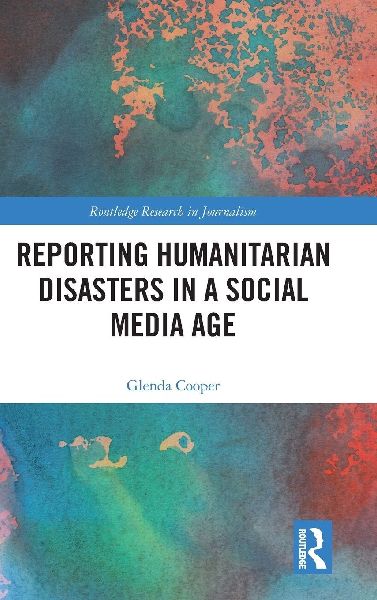 Reporting Humanitarian Disasters in a Social Media Age