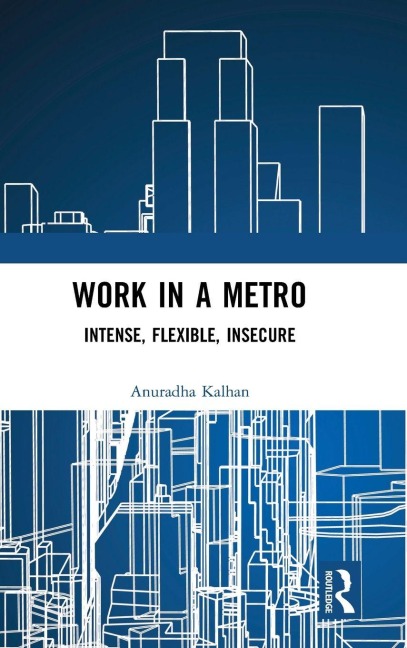 Work in a Metro: Intense, Flexible, Insecure