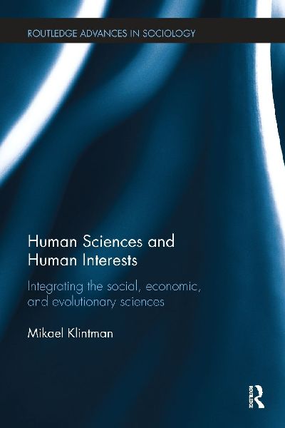 Human Sciences and Human Interests: Integrating the Social, Economic, and Evolutionary Sciences