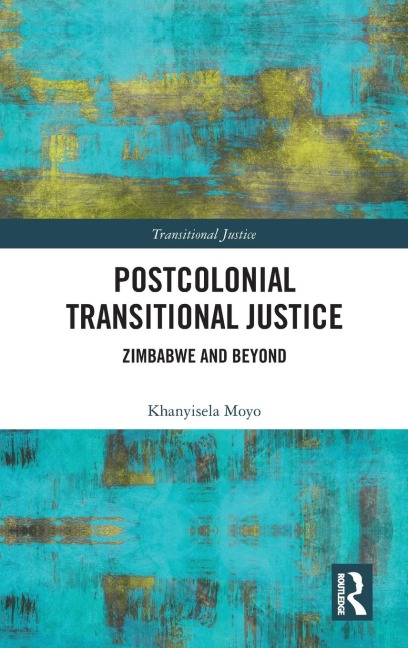 Postcolonial Transitional Justice: Zimbabwe and Beyond