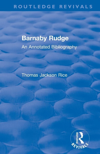 Routledge Revivals: Barnaby Rudge (1987 ): An Annoted Bibliography