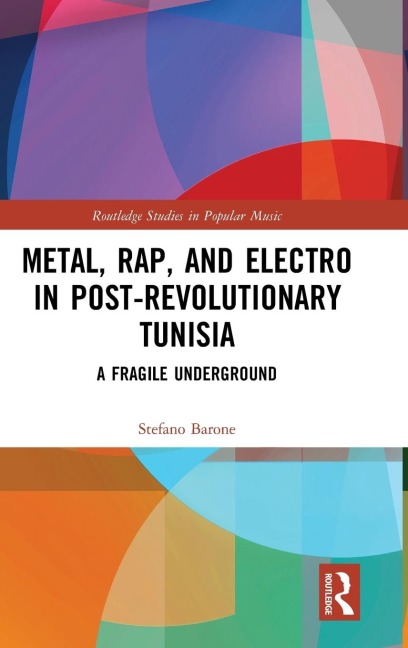 Metal, Rap, and Electro in Post-Revolutionary Tunisia: A Fragile Underground