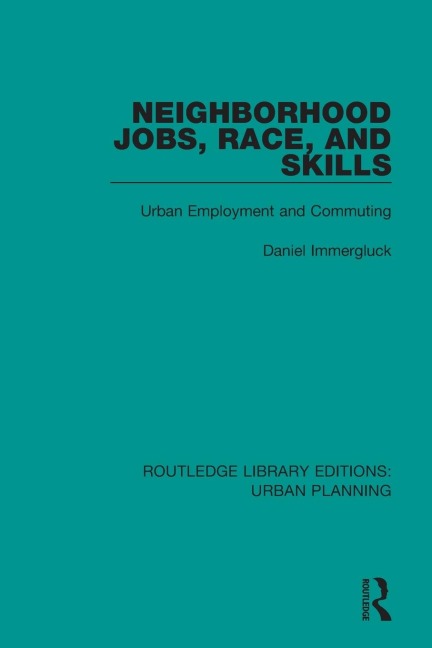 Neighborhood Jobs, Race, and Skills: Urban Employment and Commuting