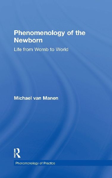 Phenomenology of the Newborn: Life from Womb to World