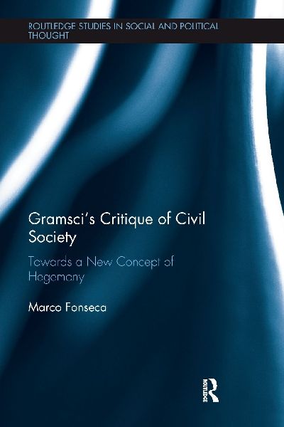 Gramsci's Critique of Civil Society: Towards a New Concept of Hegemony