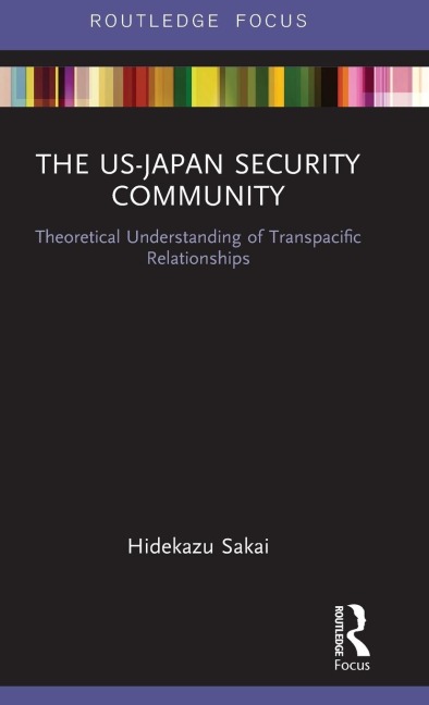 The US-Japan Security Community: Theoretical Understanding of Transpacific Relationships