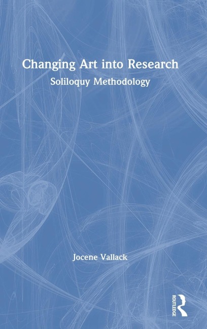 Changing Art into Research: Soliloquy Methodology