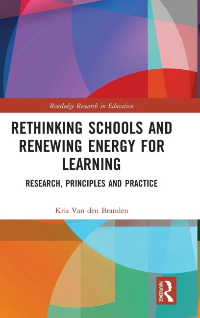 Rethinking Schools and Renewing Energy for Learning: Research, Principles and Practice