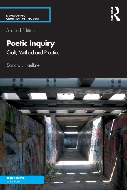 Poetic Inquiry: Craft, Method and Practice