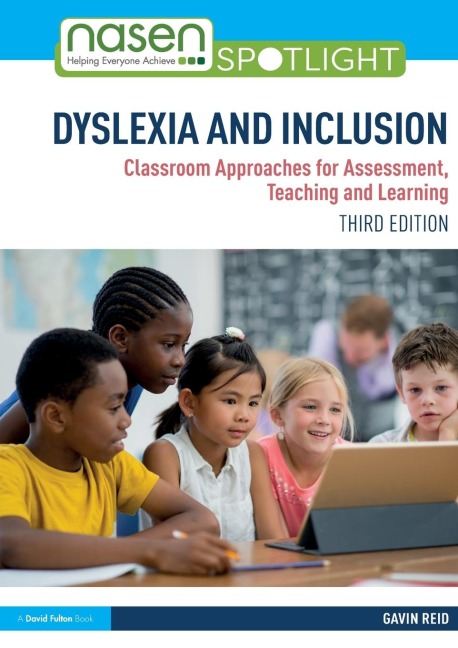 Dyslexia and Inclusion: Classroom Approaches for Assessment, Teaching and Learning