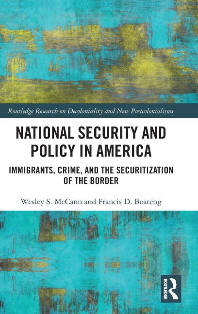 National Security and Policy in America: Immigrants, Crime, and the Securitization of the Border