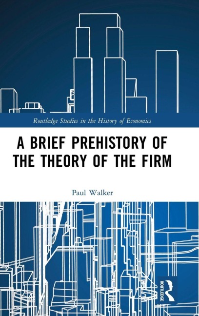 A Brief Prehistory of the Theory of the Firm