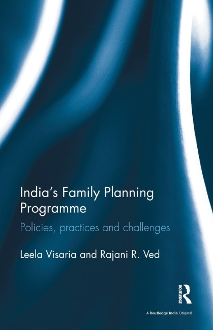 Indias Family Planning Programme: Policies, practices and challenges