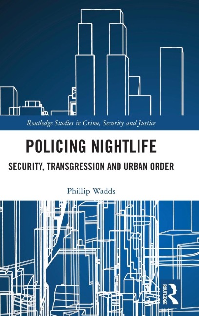 Policing Nightlife: Security, Transgression and Urban Order