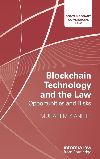 Blockchain Technology and the Law: Opportunities and Risks