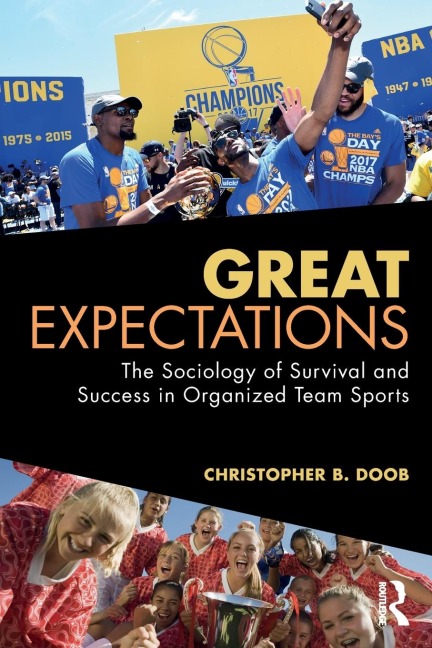 Great Expectations: The Sociology of Survival and Success in Organized Team Sports