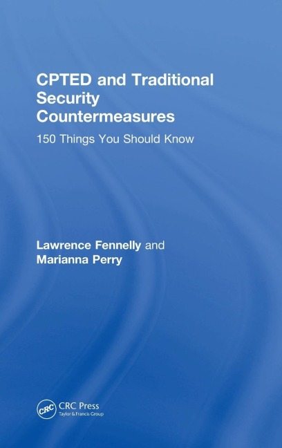 CPTED and Traditional Security Countermeasures: 150 Things You Should Know