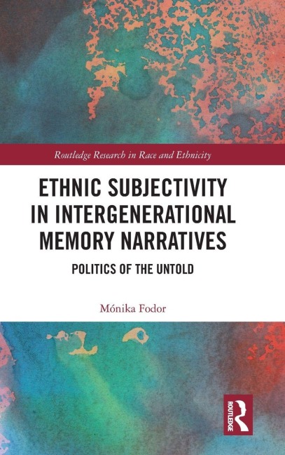 Ethnic Subjectivity in Intergenerational Memory Narratives: Politics of the Untold