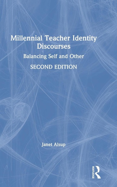 Millennial Teacher Identity Discourses: Balancing Self and Other