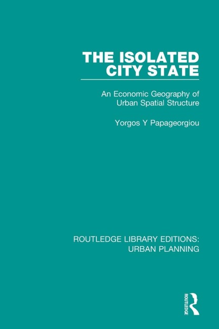 The Isolated City State: An Economic Geography of Urban Spatial Structure